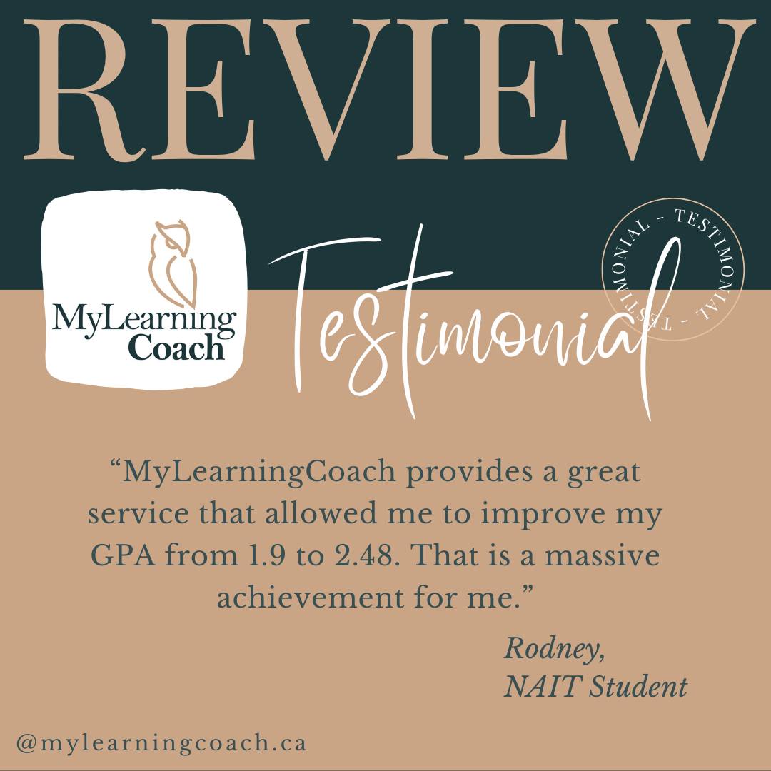 Here's a student making incredible progress!

"MyLearningCoach provides a great service that allowed me to improve my GPA from 1.9 to 2.48. That is a massive achievement for me"
Rodney, NAIT student