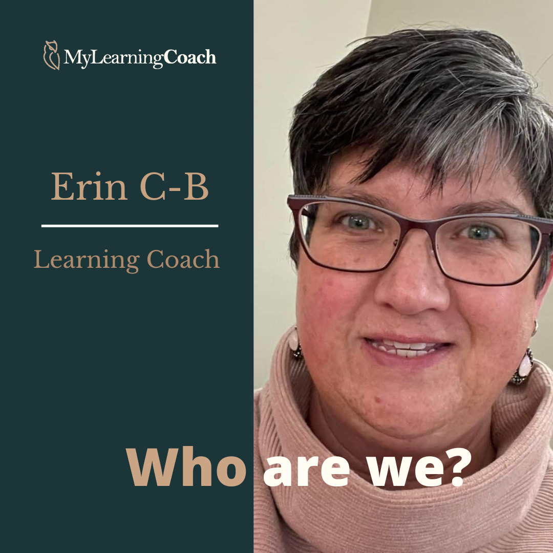 Introducing Erin C-B, BSc, B.Ed, M.Ed
LEARNING COACH

Erin has a Bachelor of Science and a Master of Education from the University of Lethbridge, and a Bachelor of Education from the University of Calgary.

Throughout her career, Erin has worked with K-12 students, effectively meeting their diverse needs in a way that is responsive, accepting, respectful and supportive. Erin has been a K-12 teacher, classroom support teacher, administrator, online teacher and a facilitator and coach with students at risk.

Erin believes everyone can succeed and is committed to providing targeted support to break through barriers to make learning accessible. While building relationships, Erin guides students through developing the skills and strategies necessary to achieve success in all they do!

Erin enjoys guiding students through a variety of online dashboards, career planning, effective test preparation, and test-taking strategies. She works closely with students to provide academic support, motivation, and guidance.

 #AcademicSuccess #StudentSupport #EducationMatters #PersonalizedLearning #UniversityLife #LearningStrategies #HigherEducation #MyLearningCoach